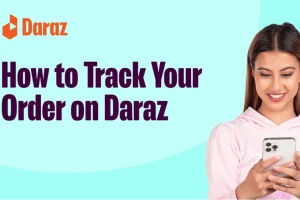 How to Track Your Daraz Order in Pakistan