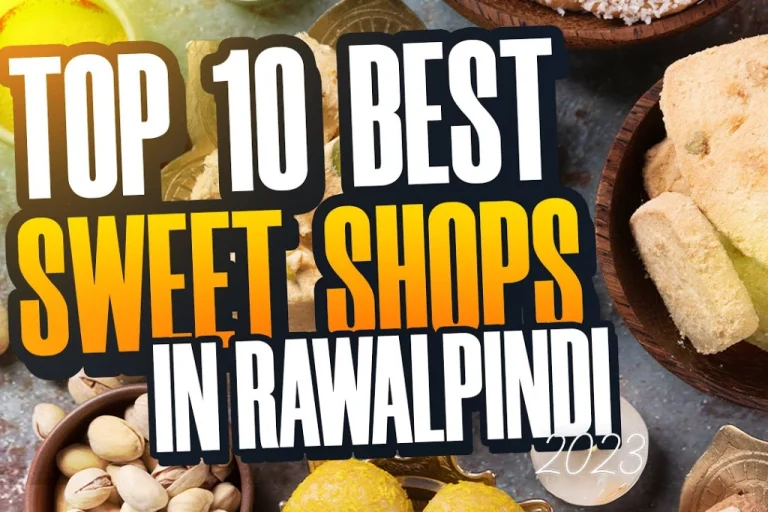 10 Famous Sweet Shops in Rawalpindi