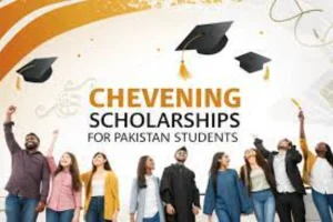 UK’s Chevening Scholarship 2025 Now Accepting Applications in Pakistan
