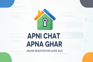 How to Register Online for the “Apni Chhat Apna Ghar” Scheme Apni Chhat Apna Ghar Online Registration Guide 2025