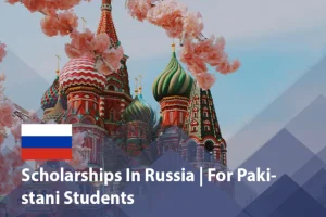 Russia Launches Fully Funded Scholarship Programme for Pakistani Students Russia Scholarship for Pakistani Students 2026–27
