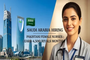 Saudi Arabia Hiring Pakistani Female Nurses : Earn 4,500 Riyals Monthly Saudi Arabia Hiring Pakistani Female Nurses 2025