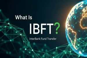 What Is IBFT? The Engine of Modern Digital Banking? What Is IBFT?