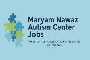 Maryam Nawaz Autism Center Jobs