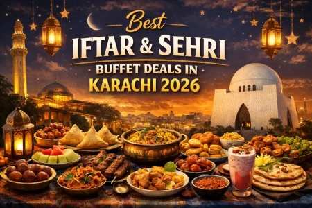 Best Iftar and Sehri Buffet Deals in Karachi 2026 Best Iftar and Sehri Buffet Deals in Karachi 2026