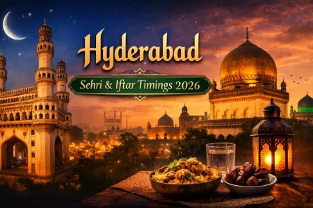 Hyderabad Sehri and Iftar Timings 2026 (Ramadan 1447 AH) Hyderabad Sehri and Iftar Timings 2026