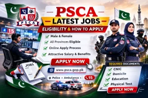 PSCA Latest Jobs: Eligibility & How to Apply PSCA Latest Jobs