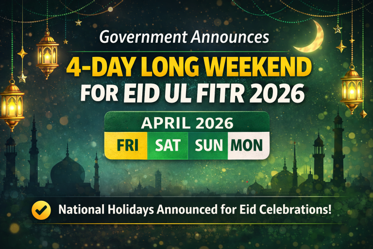 Government Announces 4-Day Long Weekend for Eid ul Fitr 2026 Government Announces 4-Day Long Weekend for Eid ul Fitr 2026