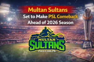 Multan Sultans Set to Make a Grand PSL Comeback in 2026