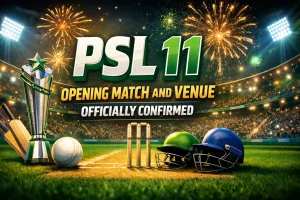 PSL 11 Opening Match and Venue Officially Confirmed PSL 11 opening match