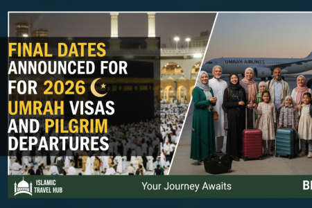 Final Dates Announced for 2026 Umrah Visas and Pilgrim Departures