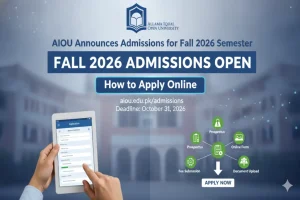 AIOU Announces Admissions for Fall 2026 Semester: How to Apply Online AIOU Admissions for Fall 2026
